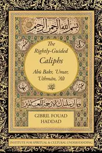 The Rightly-Guided Caliphs - Fouad Haddad Gibril