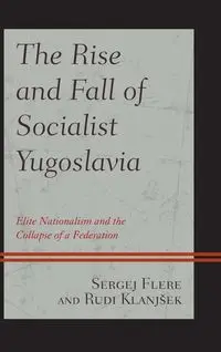 The Rise and Fall of Socialist Yugoslavia - Flere Sergej
