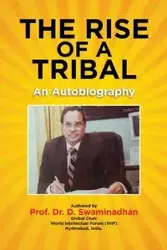 The Rise of a Tribal - Swaminadhan Prof.Dr. D