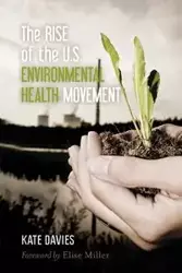 The Rise of the U.S. Environmental Health Movement - Kate Davies