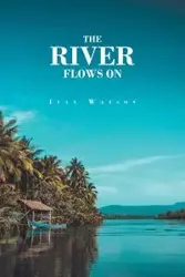 The River Flows On - Ivan Watson