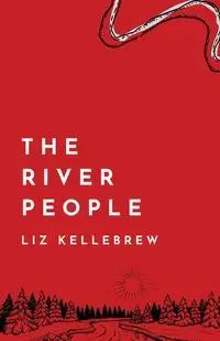 The River People - Liz Kellebrew