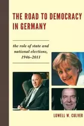 The Road to Democracy in Germany - Lowell W. Culver
