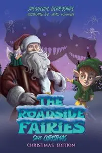 The Roadside Fairies Save Christmas - Jacqueline Derbyshire