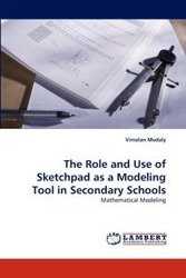 The Role and Use of Sketchpad as a Modeling Tool in Secondary Schools - Mudaly Vimolan