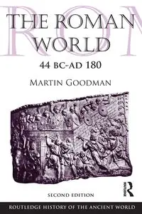 The Roman World 44 BC-AD 180 - Martin Goodman