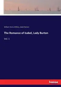 The Romance of Isabel, Lady Burton - Burton Isabel