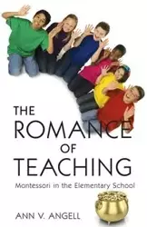 The Romance of Teaching - Ann V. Angell