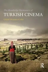 The Routledge Dictionary of Turkish Cinema - Dönmez-Colin Gönül