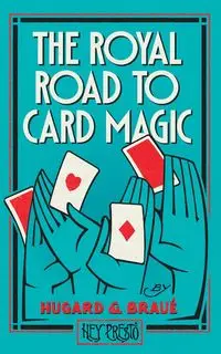 The Royal Road To Card Magic - Jean Hugard