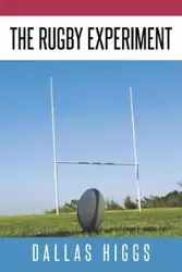 The Rugby Experiment - Dallas Higgs