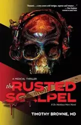 The Rusted Scalpel - Timothy Browne