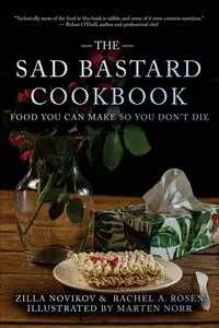 The Sad Bastard Cookbook - Novikov Zilla