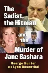 The Sadist, the Hitman and the Murder of Jane Bashara - Hunter George