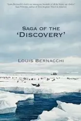 The Saga of the 'Discovery' - Louis Bernacchi