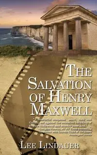 The Salvation of Henry Maxwell - Lee Lindauer