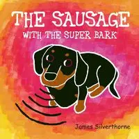 The Sausage with the Super Bark - James Silverthorne