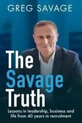 The Savage Truth - Greg Savage