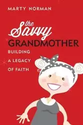 The Savvy Grandmother - Norman Marty