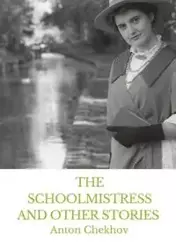 The Schoolmistress and Other Stories - Anton Chekhov