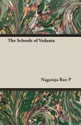 The Schools of Vedanta - Nagaraja Rao P