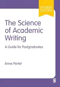 The Science of Academic Writing - Anne Pertet