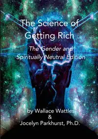 The Science of Getting Rich - Wallace Wattles