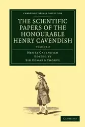 The Scientific Papers of the Honourable Henry Cavendish, F. R. S - Volume 2 - Henry Cavendish