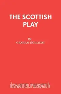 The Scottish Play - Graham Holliday