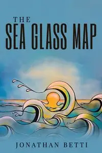 The Sea Glass Map - Jonathan Betti