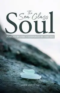 The Sea Glass Soul - Jamie Zenteno