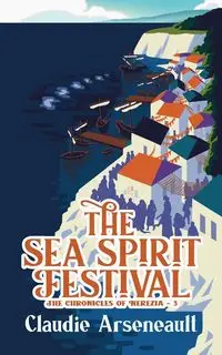 The Sea Spirit Festival - Claudie Arseneault