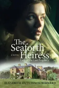 The Seaforth Heiress - Bernard Elizabeth Hutchison