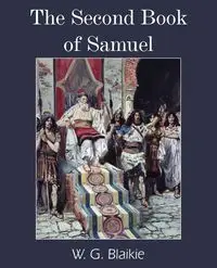 The Second Book of Samuel - Blaikie W. G.