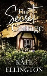 The Secret Cottage - Kate Ellington