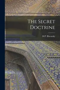 The Secret Doctrine - Blavatsky H.P.