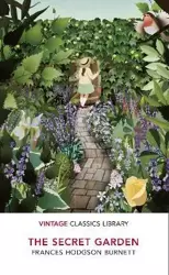 The Secret Garden. Vintage Classics Library - Frances Hodgson Burnett