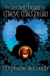 The Secret Heart of Maeve MacGowan - Stephanie Ascough