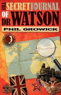 The Secret Journal of Dr Watson - Phil Growick
