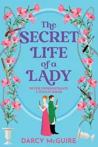 The Secret Life of a Lady - Darcy McGuire