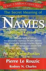 The Secret Meaning of Names Revised Edition - Le Pierre Rouzic