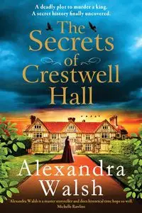 The Secrets of Crestwell Hall - Alexandra Walsh