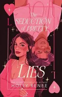 The Seduction of Pretty Lies - Renee Holly