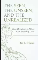 The Seen, the Unseen, and the Unrealized - Bylund