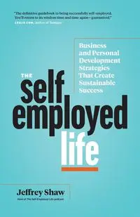 The Self-Employed Life - Jeffrey Shaw