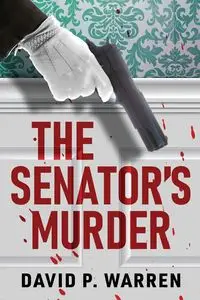 The Senator's Murder - Warren David P.