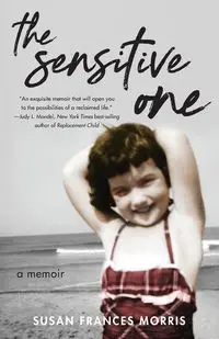 The Sensitive One - Morris Susan F.