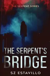 The Serpent's Bridge - Estavillo S.Z.