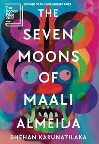 The Seven Moons of Maali Almeida - Karunatilaka Shehan