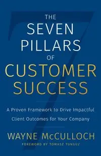 The Seven Pillars of Customer Success - Wayne McCulloch